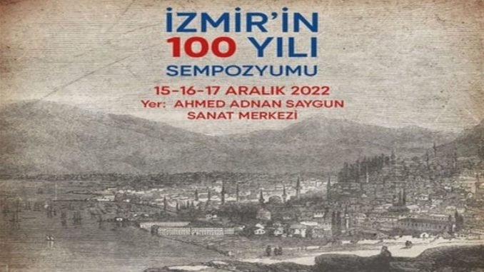 ’İzmir'in Yüz Yılı’ Sempozyumu 15 Aralık’ta Başlıyor