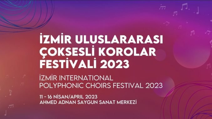 2. İzmir Uluslararası Çoksesli Korolar Festivali Başlıyor