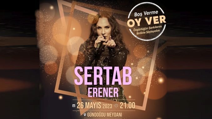 İzmir'de Sertab Erener'le 'Boş Verme, Oy Ver' Konseri!