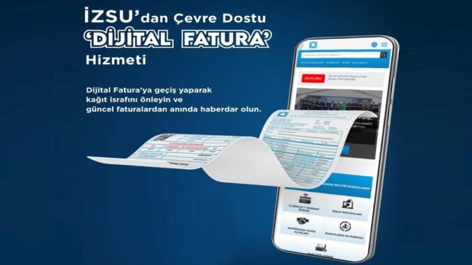 İZSU’dan Çevre Dostu Dijital Fatura Hizmeti