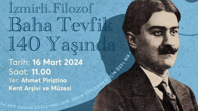 İzmirli Filozof Baha Tevfik APİKAM’da Anılacak