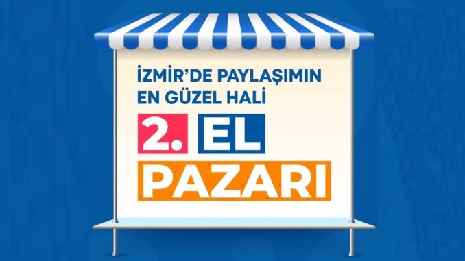İzmir’de İkinci El Pazarı Etkinlikleri Başlıyor