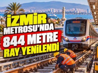 İzmir Metrosu'nda 844 Metre Ray Yenileme Çalışması - Merhaba İzmir